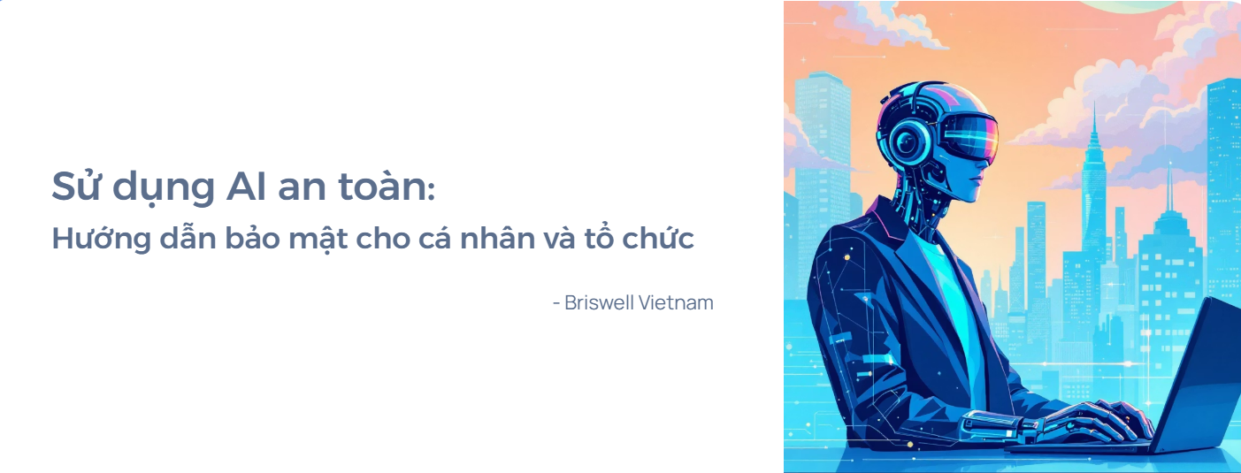 BRISWELL VIETNAM - SAFE AI USAGE IN THE DIGITAL ERA